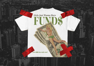 Girls Just Wanna Have FUND$ Tee (White)